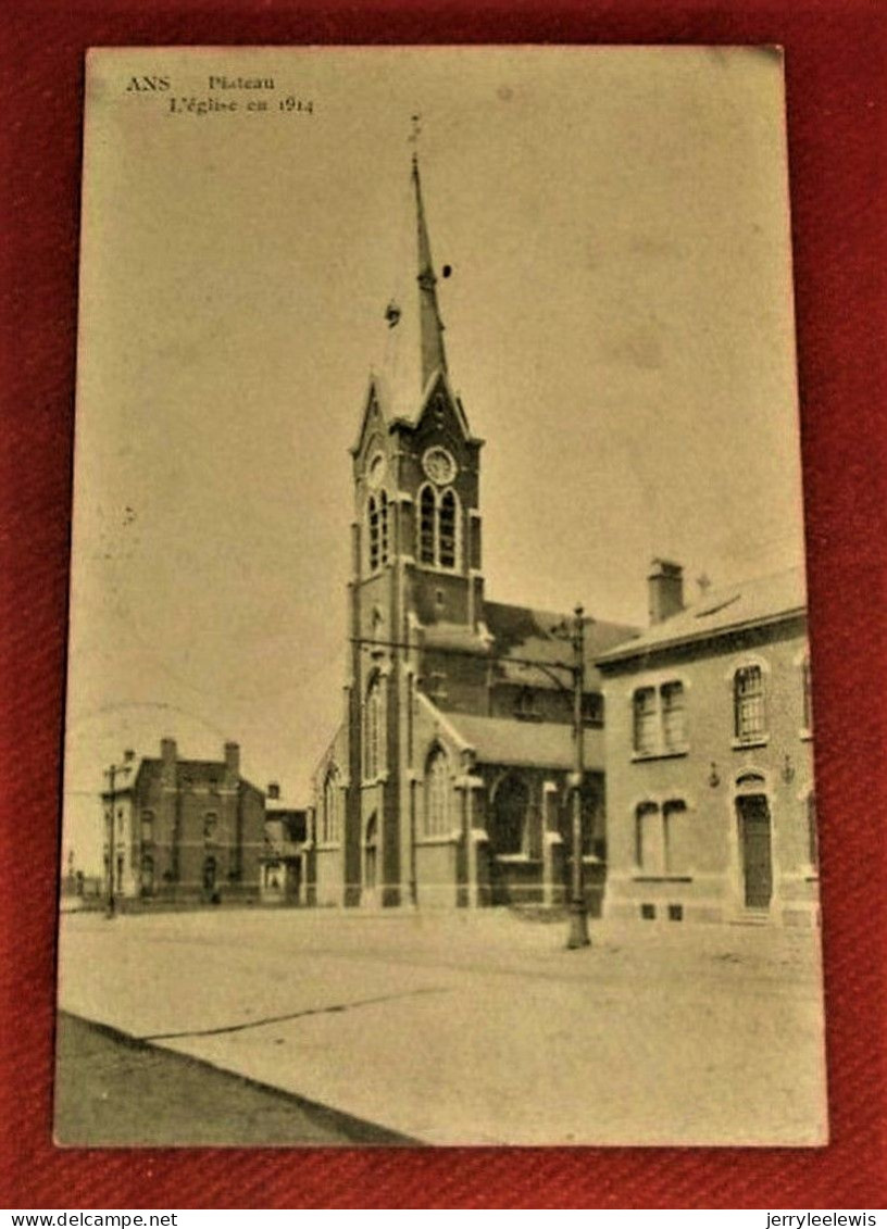 ANS   -  Plateau -  L'Eglise En 1914    - - Ans