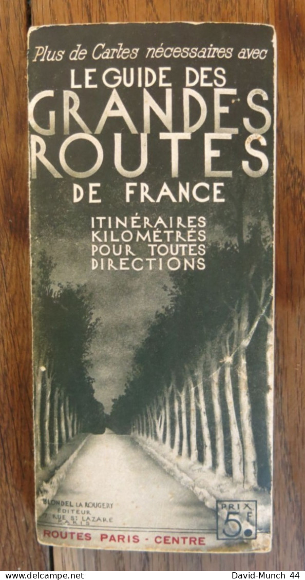 Le Guide Des Grandes Routes De France, Routes Paris-Centre. Blondel La Rougerie éditeur. Non Daté - Kaarten & Atlas