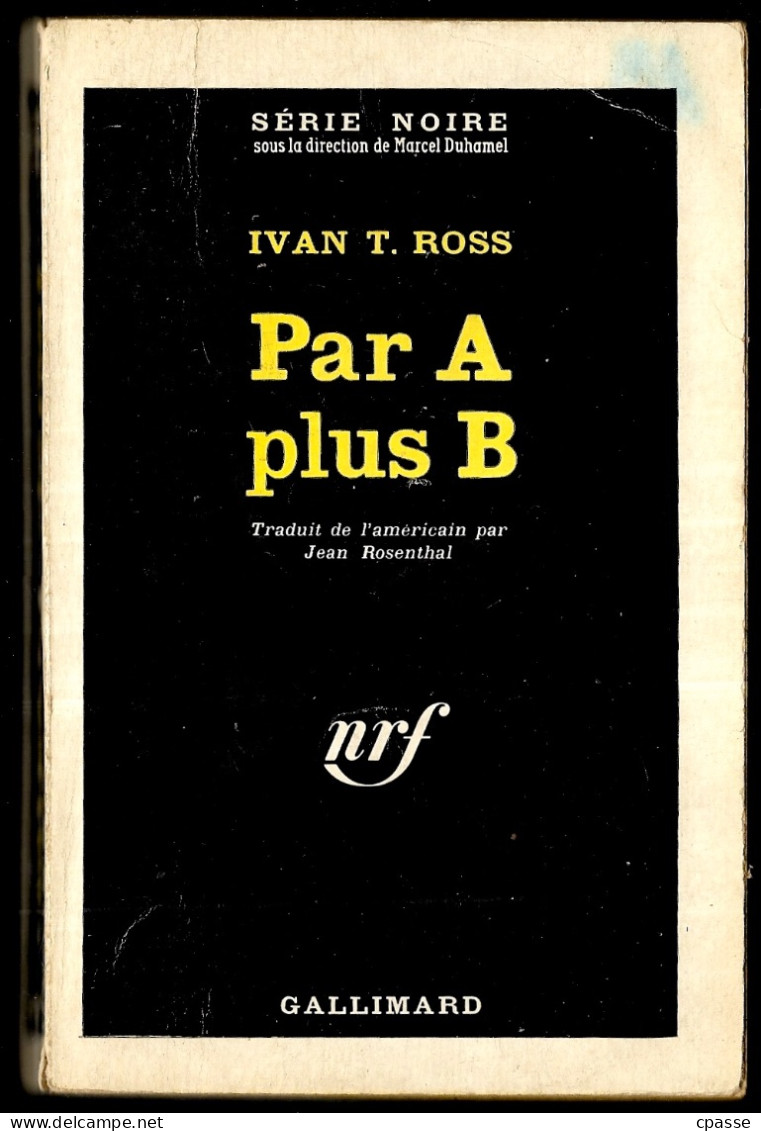 1962 Série Noire N° 714 - Roman Policier - IVAN T. ROSS "Par A Plus B." - Série Noire