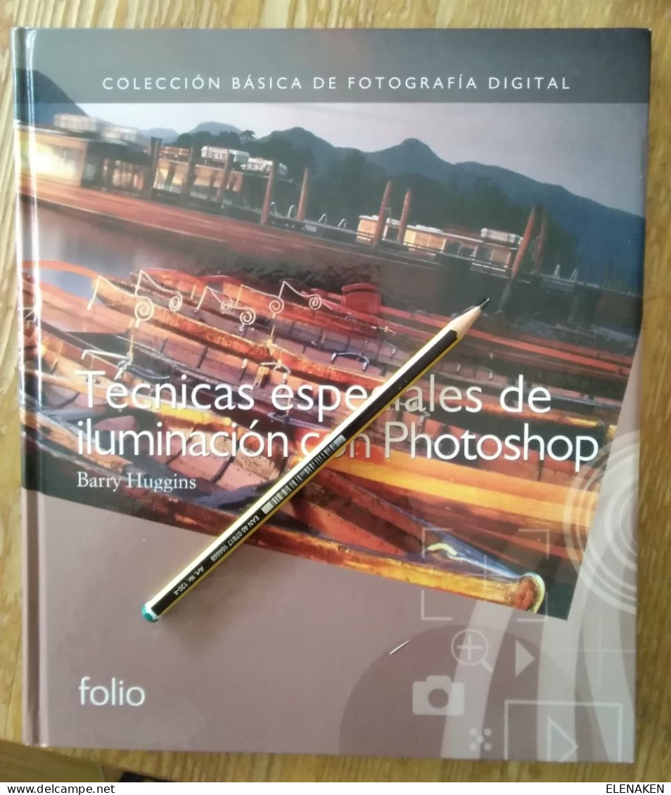 Libros: TÉCNICAS ESPECIALES DE ILUMINACIÓN CON PHOTOSHOP - BARRY HUGGINS .NUEVO - Práctico