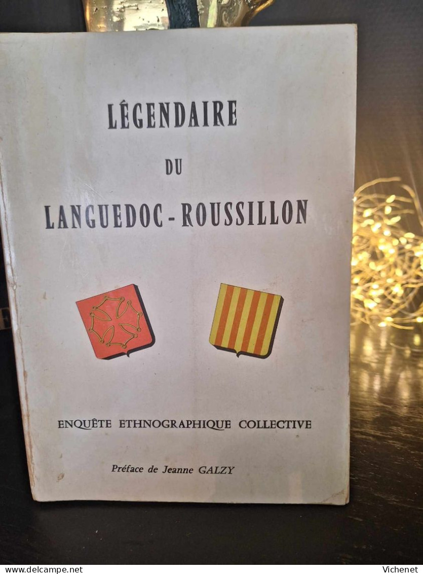 Légendaire Du Languedoc-Roussillon - Enquête Ethnographique Collective - Languedoc-Roussillon