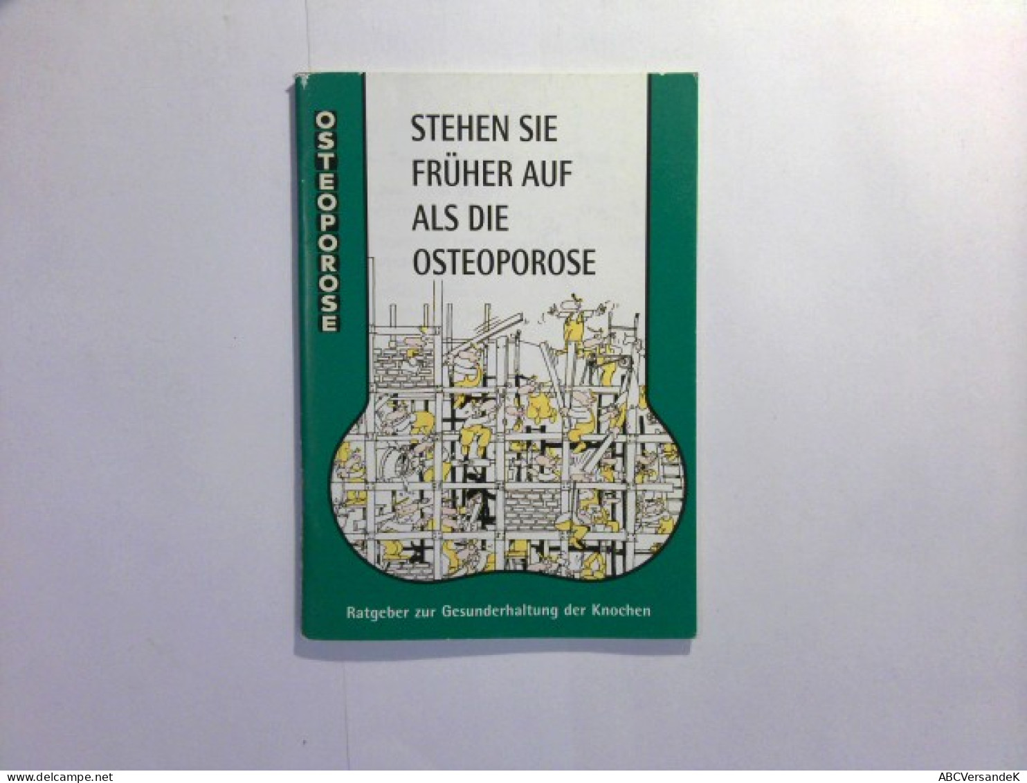 Stehen Sie Früher Auf Als Die Osteoporose : Ratgeber Zur Gesunderhaltung Der Knochen - Salute & Medicina