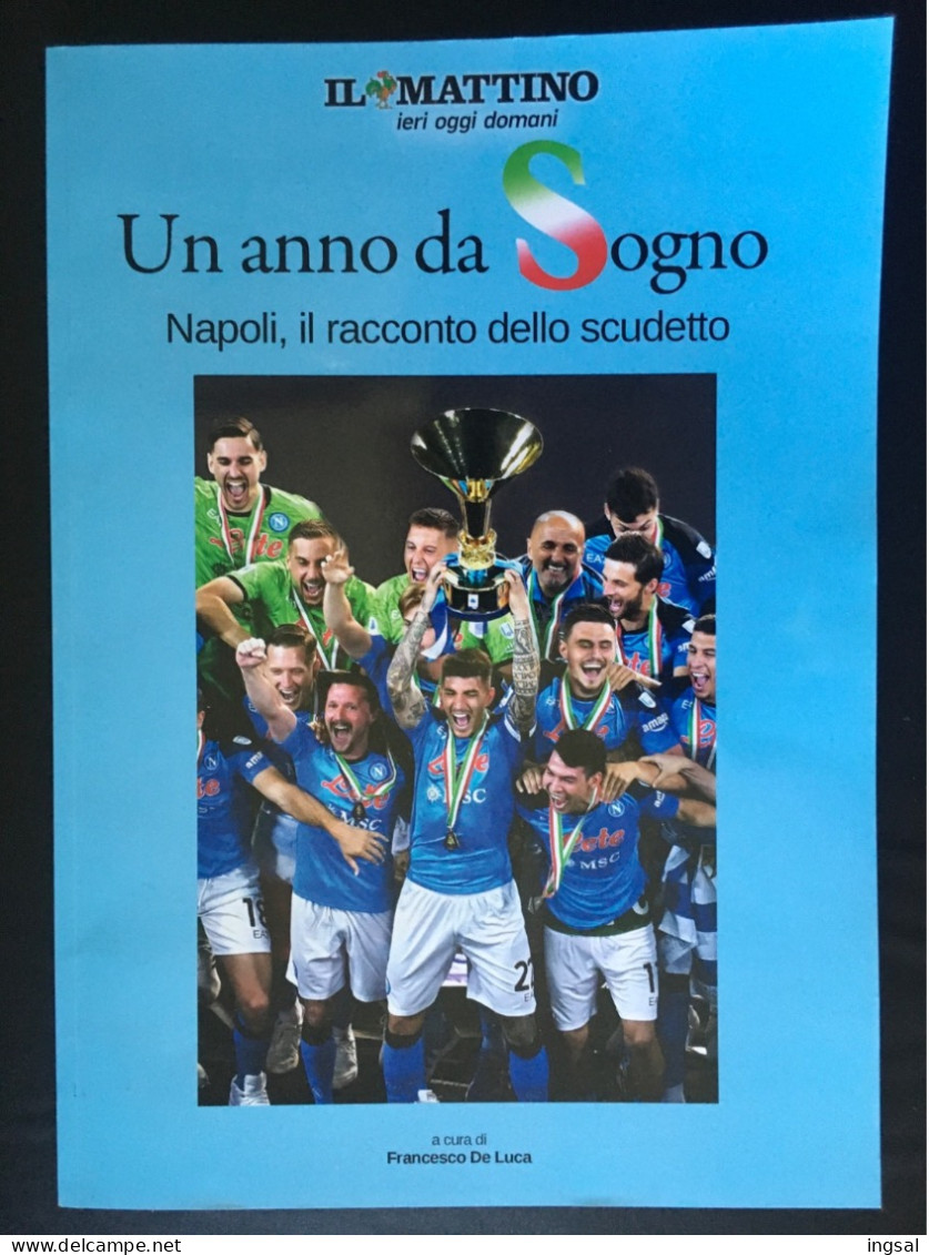 NAPOLI……Il Racconto Dello Scudetto…….Un Anno Da Sogno……a Cura Di Francesco De Luca - Deportes