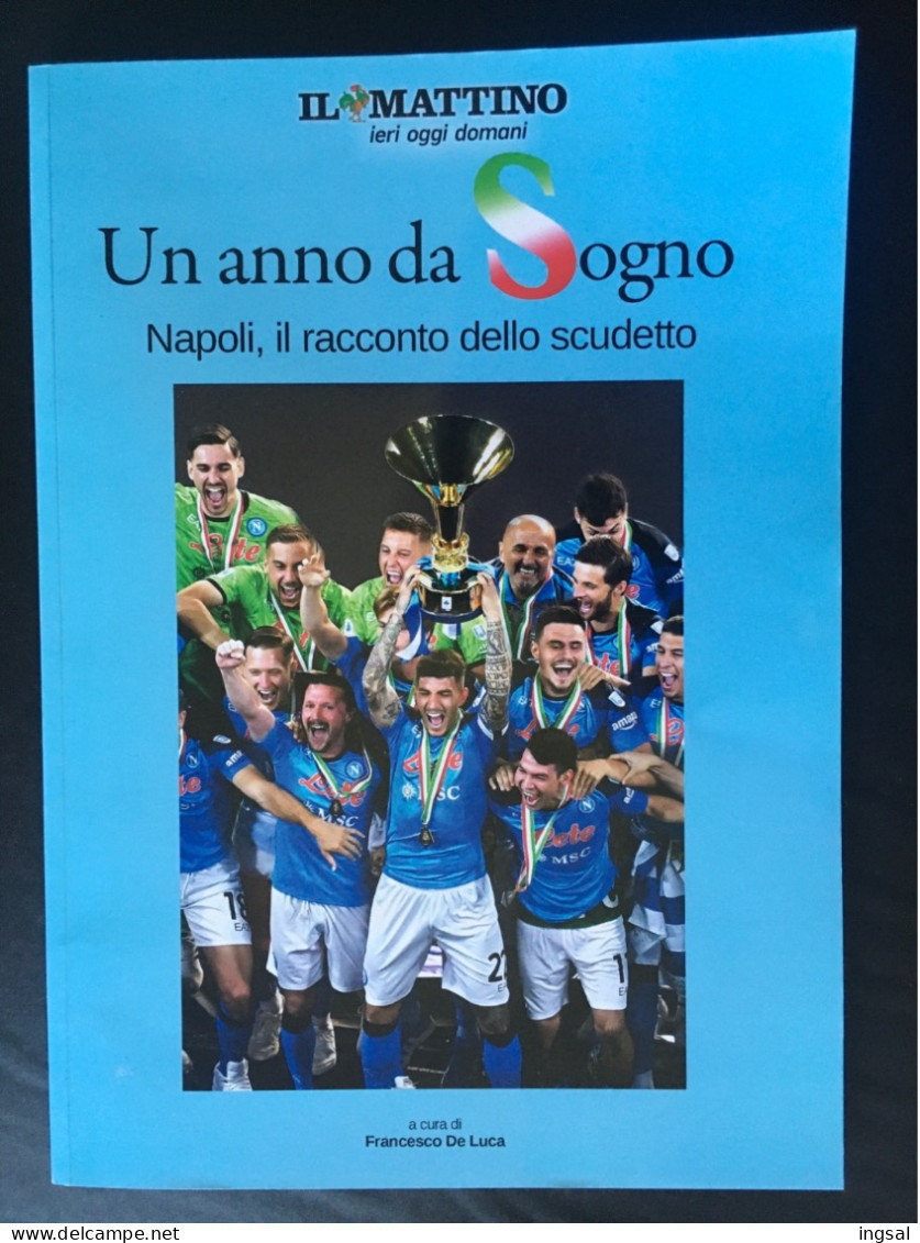 NAPOLI……Il Racconto Dello Scudetto…….Un Anno Da Sogno……a Cura Di Francesco De Luca - Sports