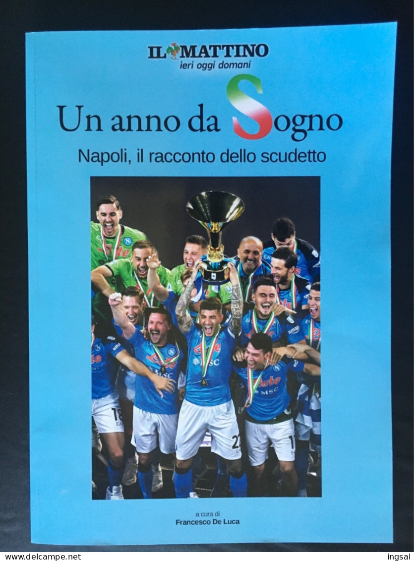 NAPOLI……Il Racconto Dello Scudetto…….Un Anno Da Sogno……a Cura Di Francesco De Luca - Deportes