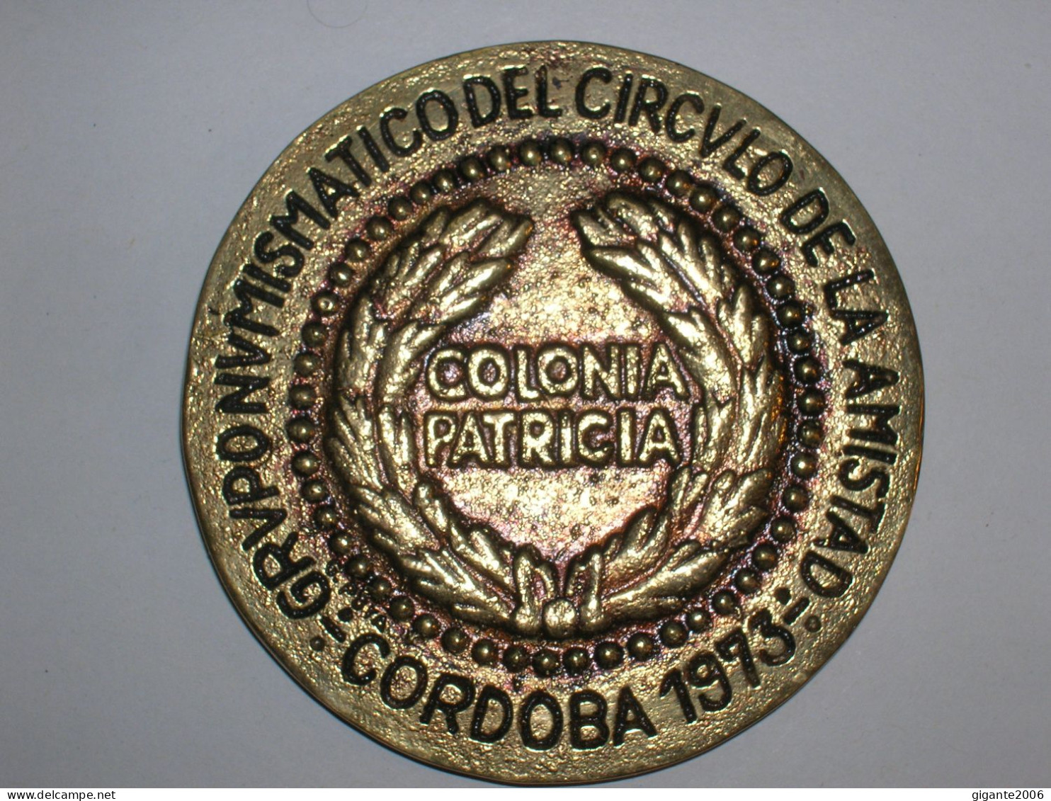 MEDALLA.CORDVBA. COLONIA PATRICIA. GRUPO NUMISMATICO DEL CIRCULO DE LA AMISTAD. CORDOBA 1973. 214 GR. 7,8 CMS (13804) - Firma's