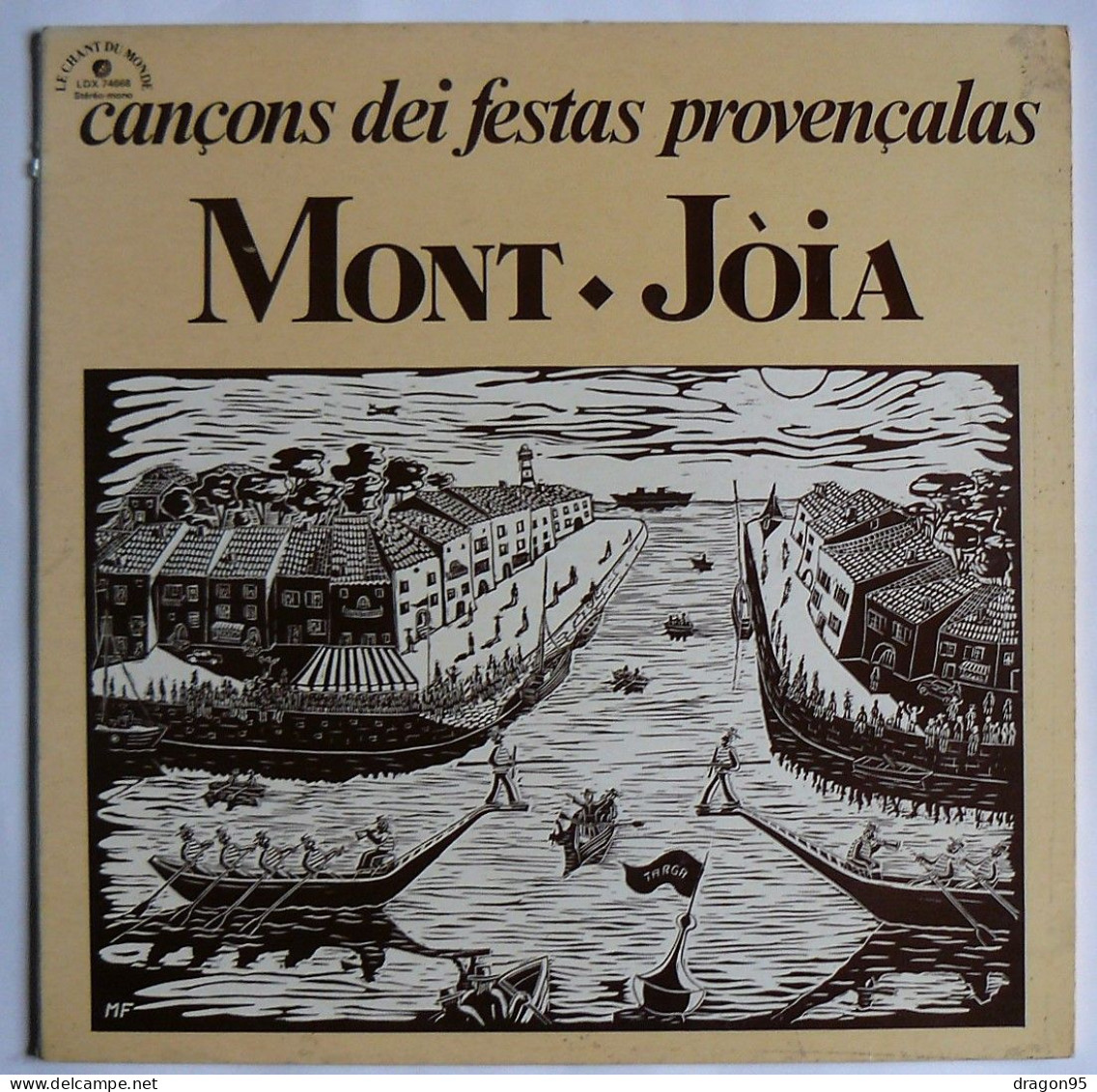 LP MONT JOIA : Cancions Dei Festas Provencales - Le Chant Du Monde LDX 74688 - France - 1978 - Wereldmuziek