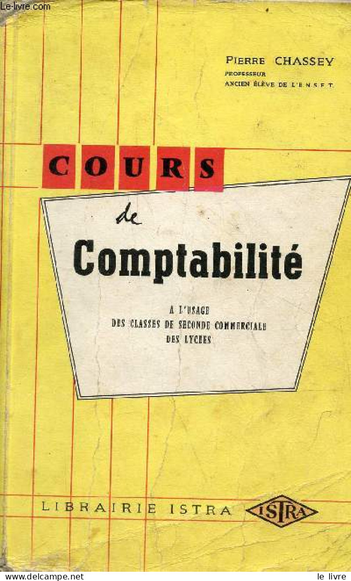 Cours De Comptabilité à L'usage Des Classes De Seconde Commerciale Des Lycées. - Chassey Pierre - 1964 - Comptabilité/Gestion