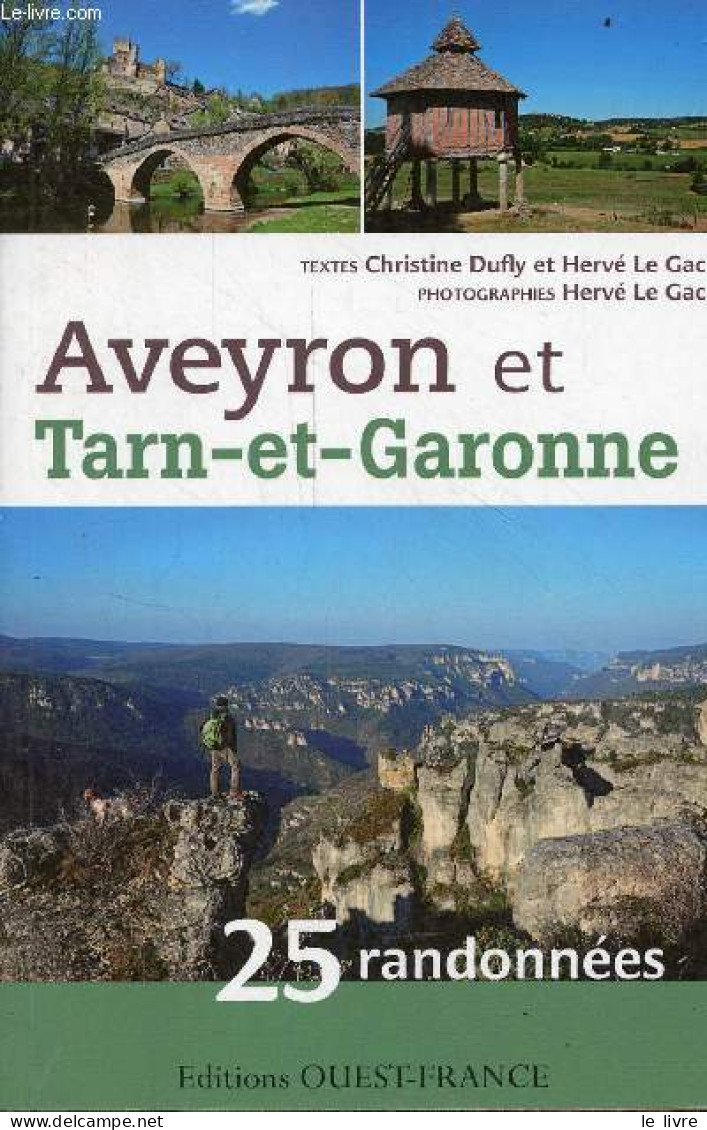 Aveyron Et Tarn-et-Garonne - 25 Randonnées. - Dufly Christine & Le Gac Hervé - 2013 - Midi-Pyrénées