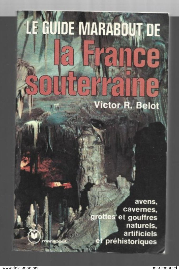 LE GUIDE MARABOUT DE LA FRANCE SOUTERRAINE. - Sin Clasificación