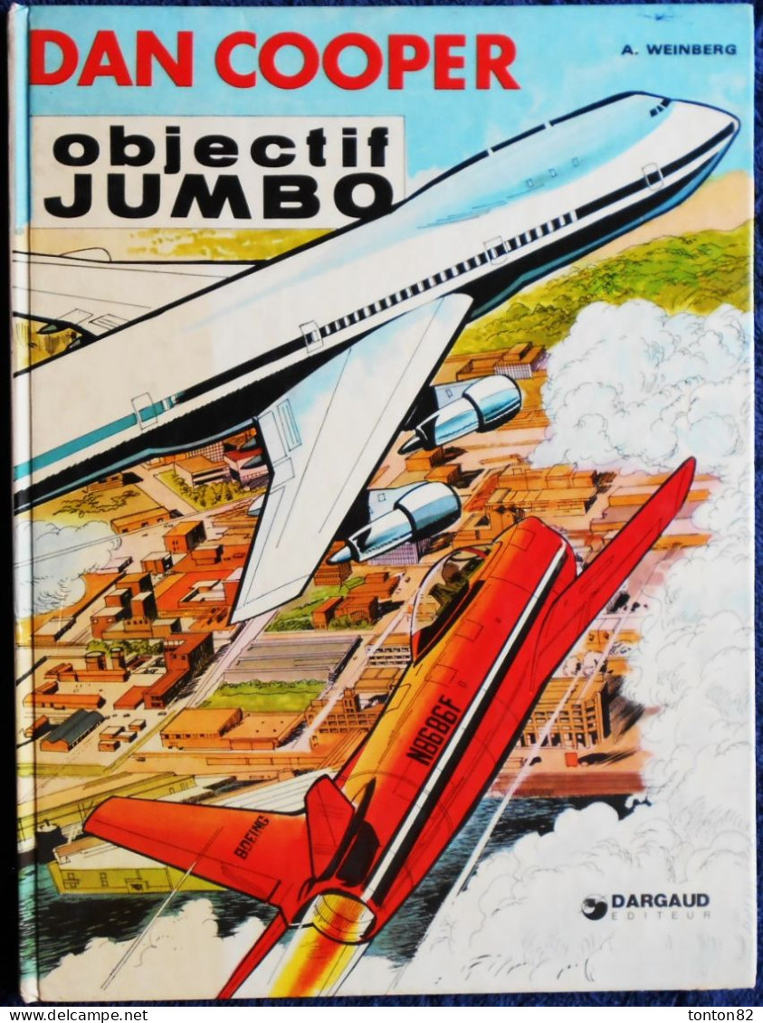 Albert Weinberg - Dan Cooper - Album N° 21 - Objectif Jumbo - DARGAUD - (  E.O. 1975 ) . - Dan Cooper