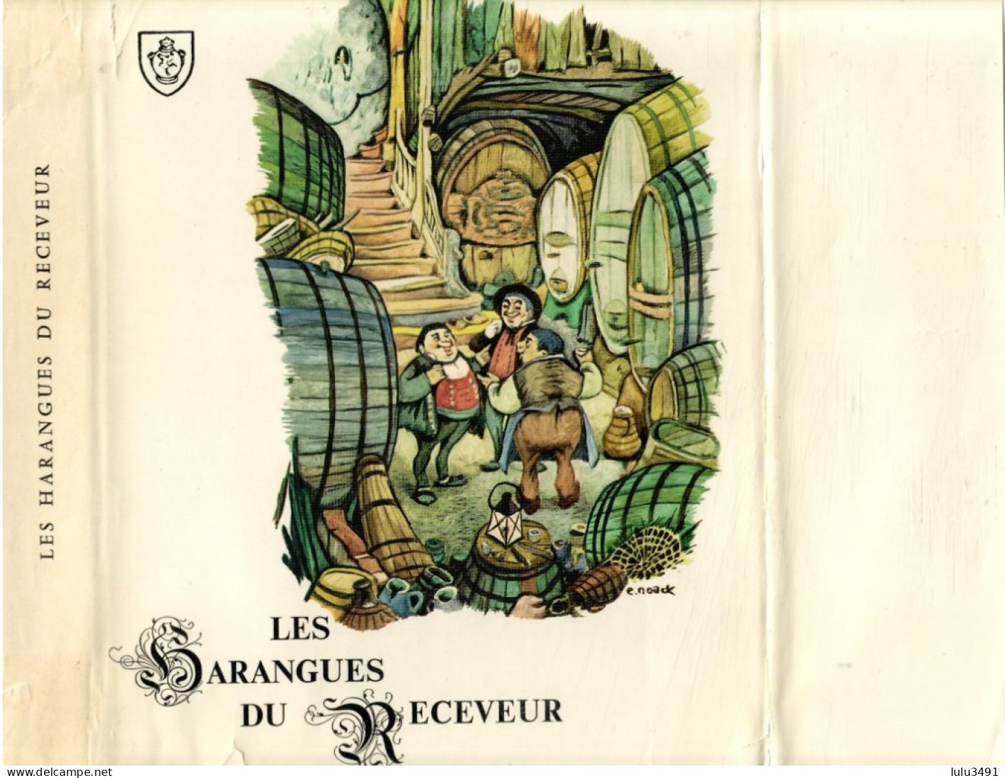 Editions Du Grand Conseil - Les HARANGUES Du RECEVEUR - Par Joseph DREYER ( 1977 ) ( Illustrations Eugène NOACK) - Alsace