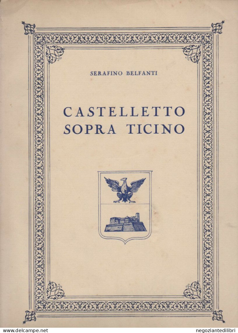 Lago Maggiore Novara+ S.Belfanti CASTELLETTO SOPRA TICINO.- I.G.I.Stucchi Milano 1938 - Livres Anciens