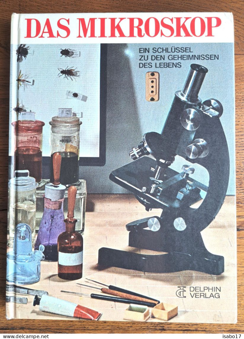 Das Mikroskop : Ein Schlüssel Zu D. Geheimnissen D. Lebens. M. G. Aliverti 1971 - Technique
