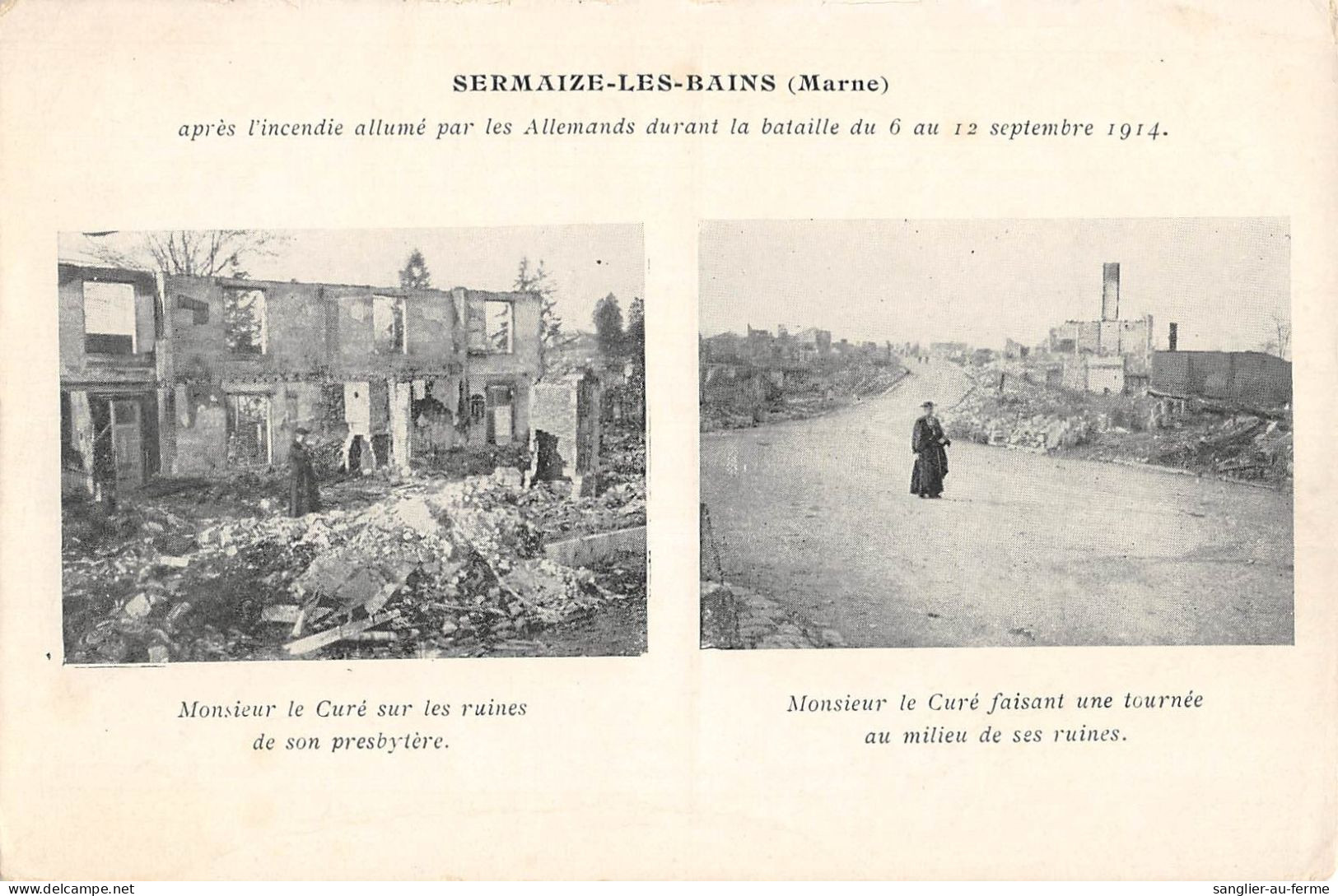 CPA 51 SERMAIZE LES BAINS / APRES L'INCENDIE ALLUME PAR LES ALLEMANDS / MONSIEUR LE CURE - Sermaize-les-Bains