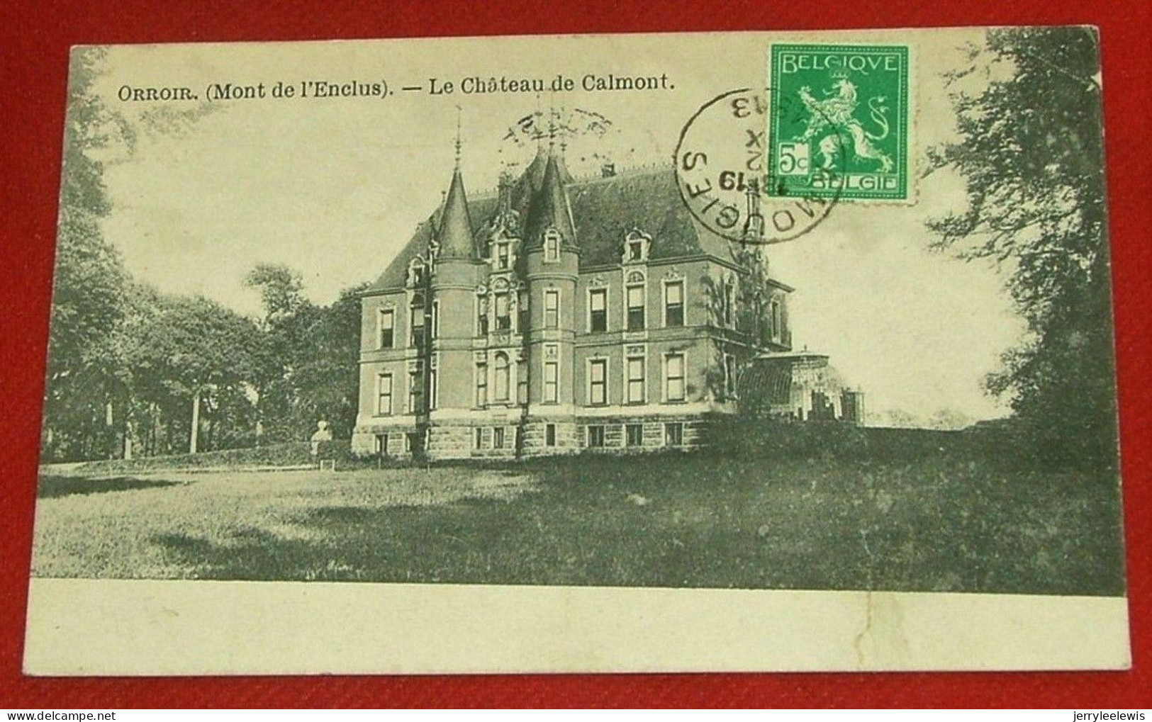 ORROIR   MONT DE L' ENCLUS  -  Le Château De Calmont  -  1913 - Mont-de-l'Enclus