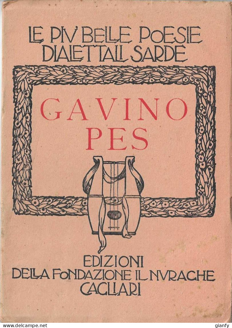 GAVINO PES - LE PIU BELLE POESIE DIALETTALI SARDE - EDIZ. NURAGHE 1951 SARDEGNA - Poésie