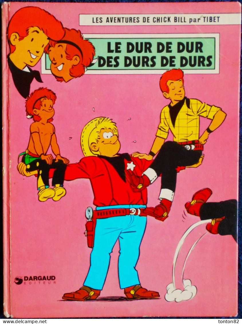 Tibet - Les Aventures De Chick Bill - 38 - Le Dur De Dur Des Durs De Durs - Éditions Dargaud - ( E.O. 1974 ) . - Chick Bill