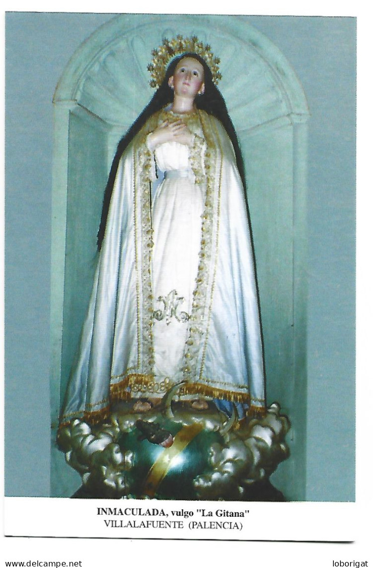 CARTULINA POSTAL CON LA INMACULADA, Vulgo " LA GITANA ".- VILLALAFUENTE - PALENCIA.- ( ESPAÑA). - Palencia