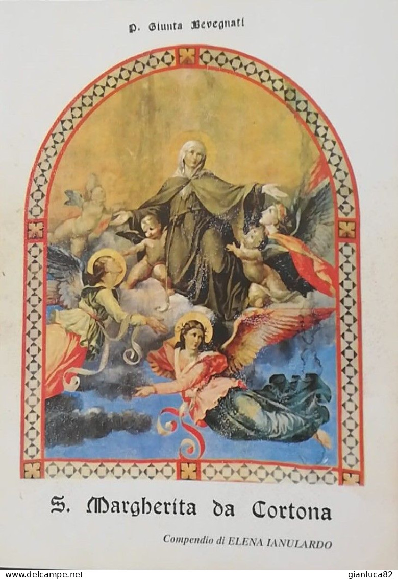 Libro S. Margherita Da Cortona Di P. G. Bevegnati Con Illustrazioni (828) Come Da Foto Compendio Di Elena Ianulardo - Religione