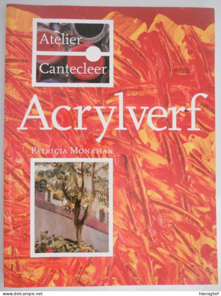 ACRYL VERF Door Patricia Monahan 1993 Atelier Cantecleer Schilderen Kleur Mengen Techniek Materiaal Schilderkunst - Prácticos