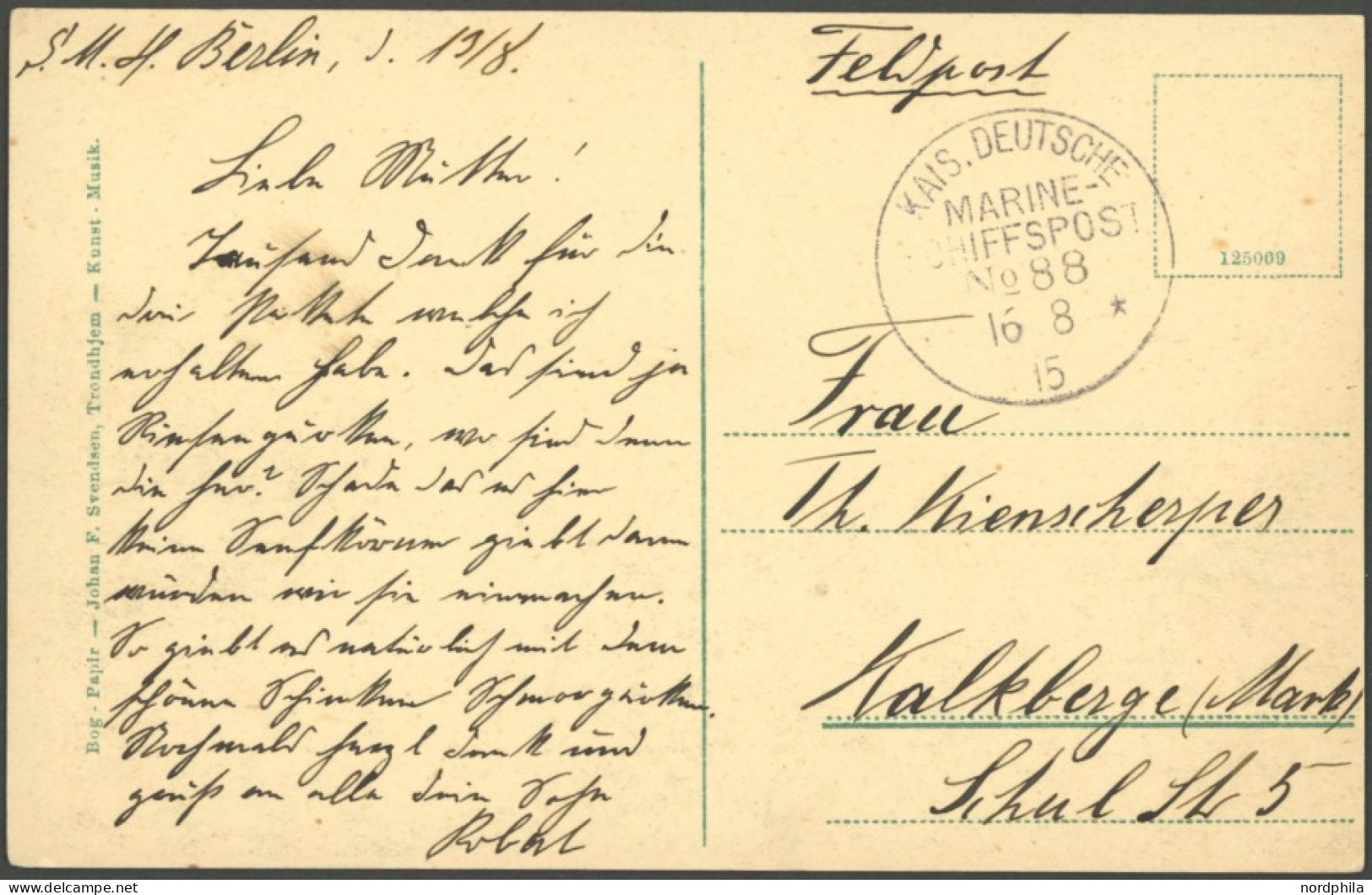 MSP VON 1914 - 1918 88 (S.M.S. BERLIN), 16.8.1915, Feldpostkarte Unzensiert Nach Kalkberge (Mark), Pracht - Maritiem