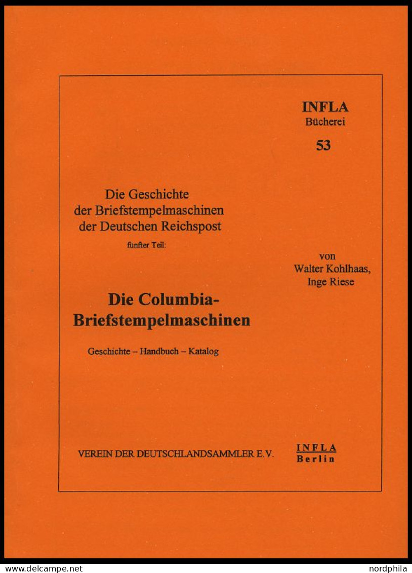 PHIL. LITERATUR Die Columbia-Briefstempelmaschine, Geschichte - Handbuch - Katalog, Heft 53, 2003, Infla-Berlin, 132 Sei - Philatélie Et Histoire Postale