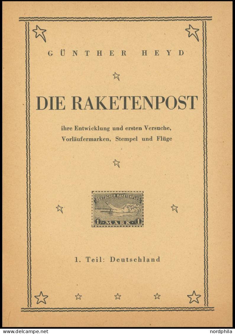 PHIL. LITERATUR Die Raketenpost - Ihre Entwicklung Und Ersten Versuche, Vorläufermarken, Stempel Und Flüge, 1. Teil: Deu - Filatelia E Historia De Correos