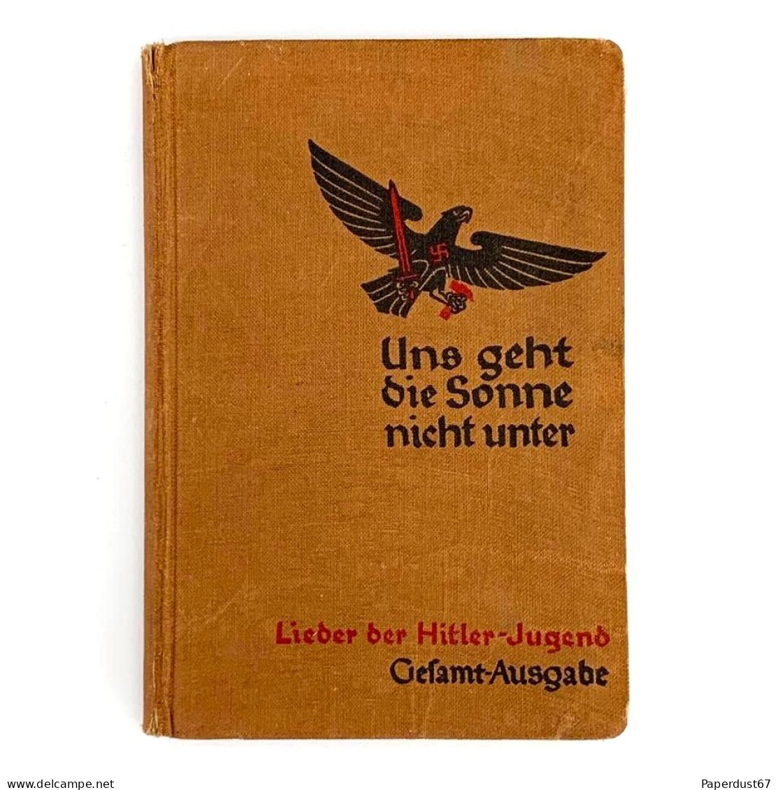 Uns Geht Die Sonne Nicht Unter Lieder Der Hitler Jugend 1934 WW2 German Song Book - Tedesco