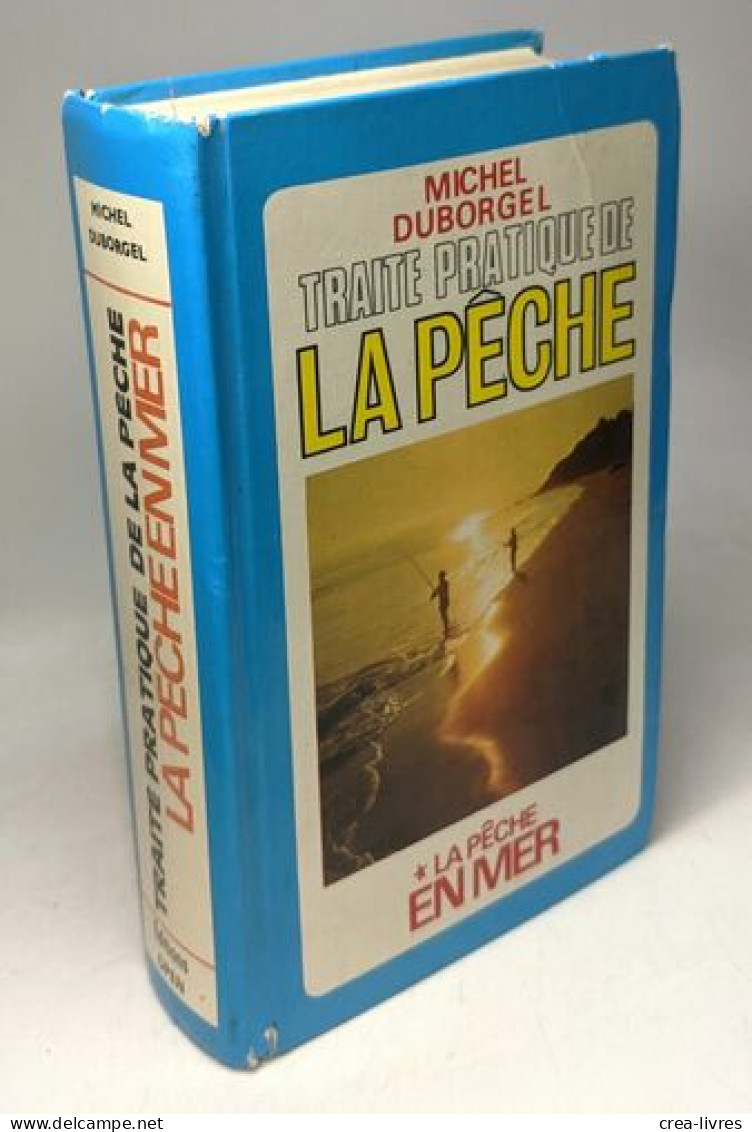 Traité Pratique De La Pêche - La Pêche En Mer - Dessins De L'auteur - Chasse/Pêche