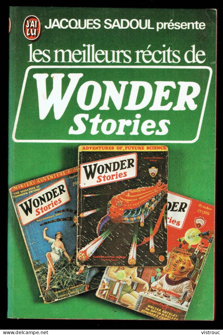 "Les Meilleurs Récits De WONDER STORIES", Pésenté Par J. SADOUL - Ed. J'AI LU N° 663 - 1976. - J'ai Lu