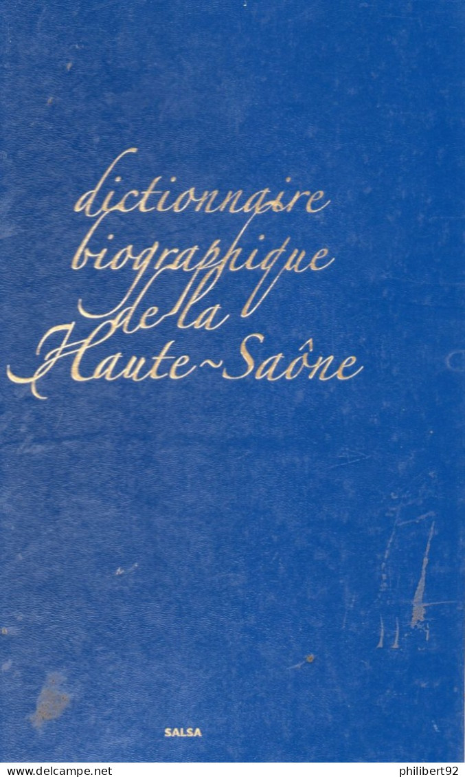 Pierre R. Sonet. Dictionnaire Biographique De La Haute-Saône Tomes I Et II. Salsa, 2005. Bon état. - Franche-Comté
