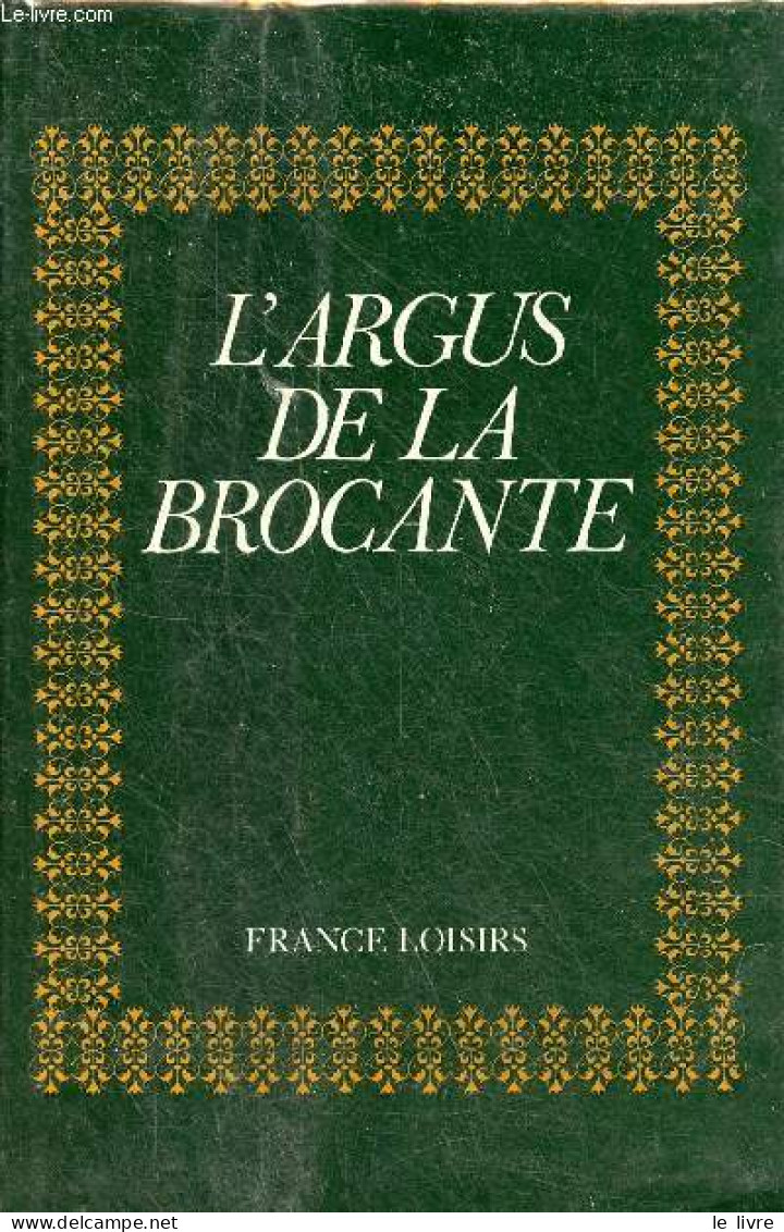 L'argus De La Brocante. - Duget Bernadette - 1977 - Décoration Intérieure