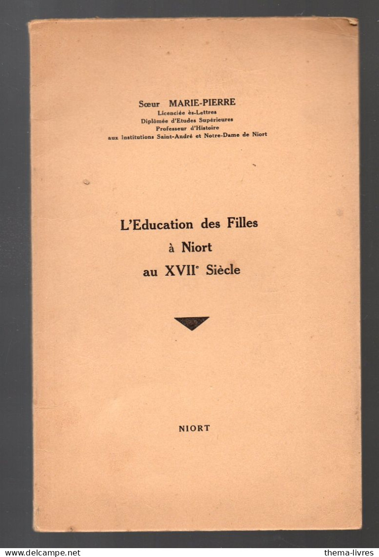 Niort (79 Deux Sèvres)plaquette : L'éducation Des Filles à Niort Au XVIIe Siècle (M5847) - Poitou-Charentes