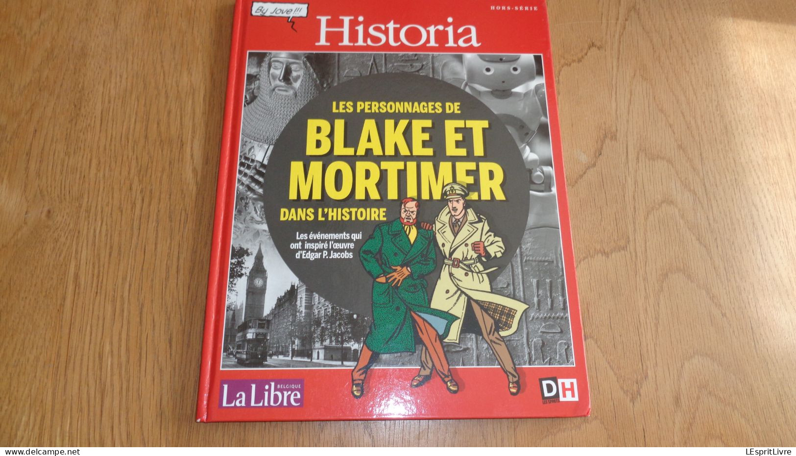 LES PERSONNAGES DE BLAKE ET MORTIMER DANS L'HISTOIRE Edgar P. Jacobs Dessinateur BD Bandes Dessinées Historia - Dossiers De Presse