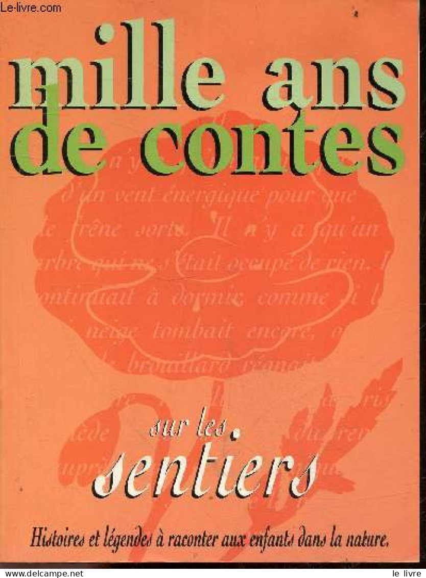 Mille Ans De Contes Sur Les Sentiers - Histoires Et Legendes A Raconter Aux Enfants Dans La Nature - Louis Espinassous, - Contes