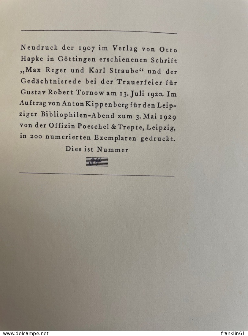 Max Reger Und Karl Straube : Im Auftr. Von Anton Kippenberg F. D. Leipziger Bibliophilen-Abend Zum 3. Mai 1929 - Musik