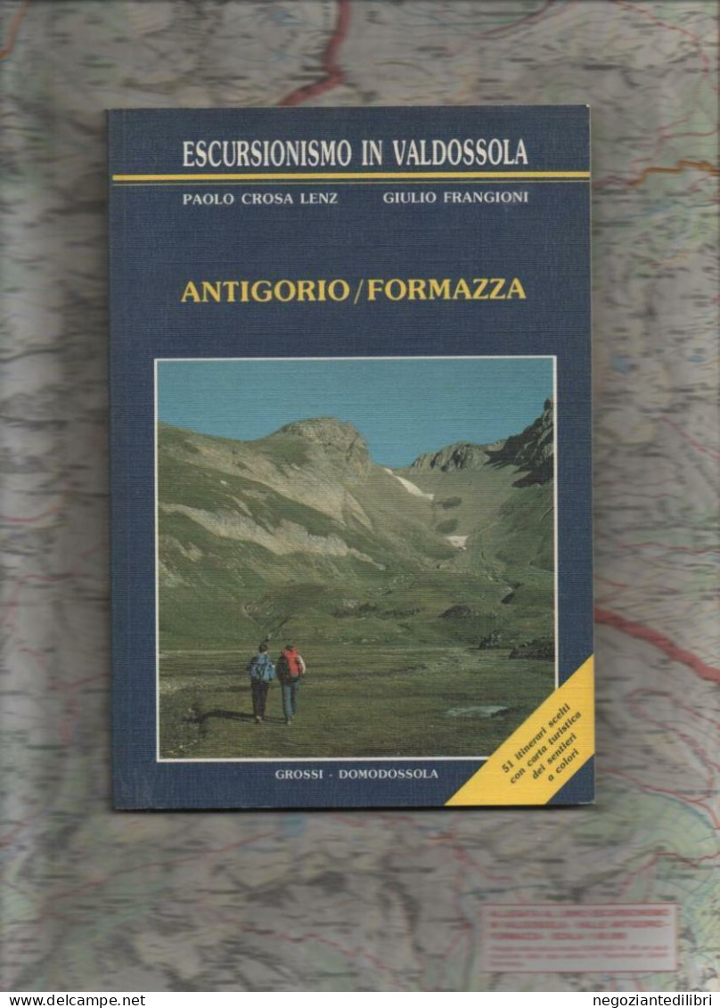 Guida Valdossola+Crosa Frangioni ANTIGORIO / FORMAZZA-Ed.Grossi Domodossola 1987 - Histoire, Philosophie Et Géographie