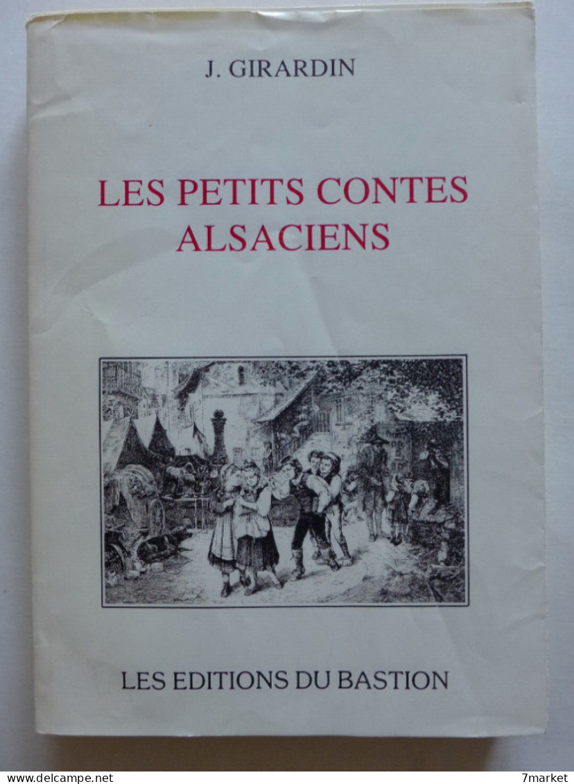 J. Girardin - Les Petits Contes Alsaciens / éd. Du Bastion - 1992 - Alsace