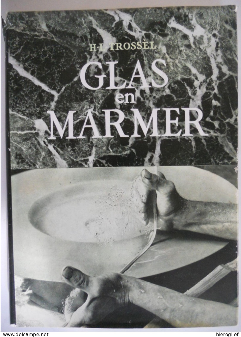 GLAS En MARMER Door H.L. Trossèl Grondstof Smelten Blazen Versieren Persen Soorten Kleuren Glas-in-lood Mozaiek - Altri & Non Classificati