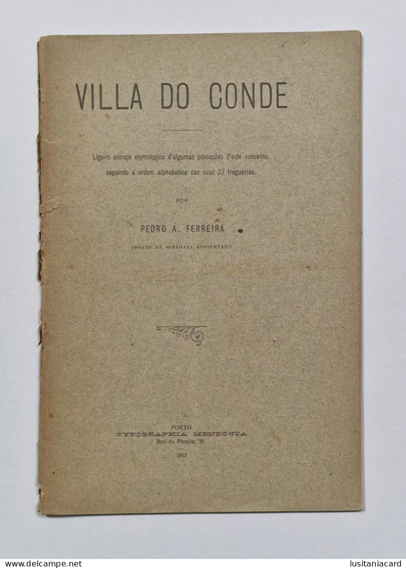 VILA DO CONDE - MONOGRAFIAS - Ligeiro Esboço Etymologico D'algumas Povoações ...  (Autor: Pedro A. Ferreira- 1912) - Livres Anciens