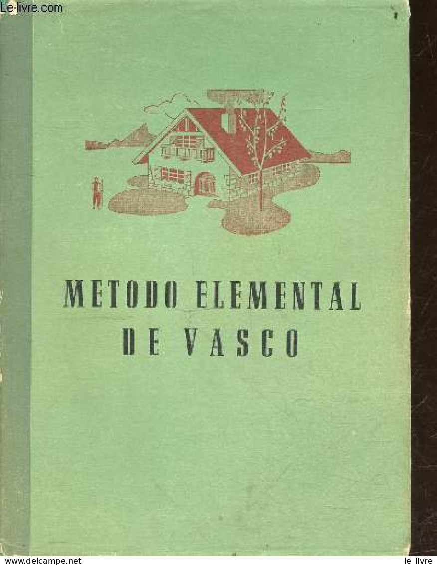 Metodo Elemental De Vasco - Méthode élémentaire Basque - "euskaldun Berri" - JOSE ESTORNES LASA - A. DE BORDE (illustrat - Cultural