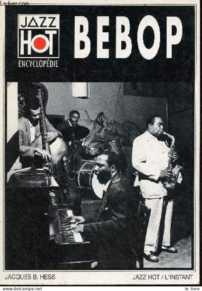 Bebop - Collection Encyclopédie Jazz Hot. - B.Hess Jacques - 1989 - Music