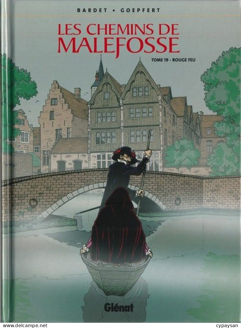 Les Chemins De Malefosse 19 Rouge Feu TRES RARE EO BE Glénat 02/2011 Bardet Goepfert (BI9) - Chemins De Malefosse, Les