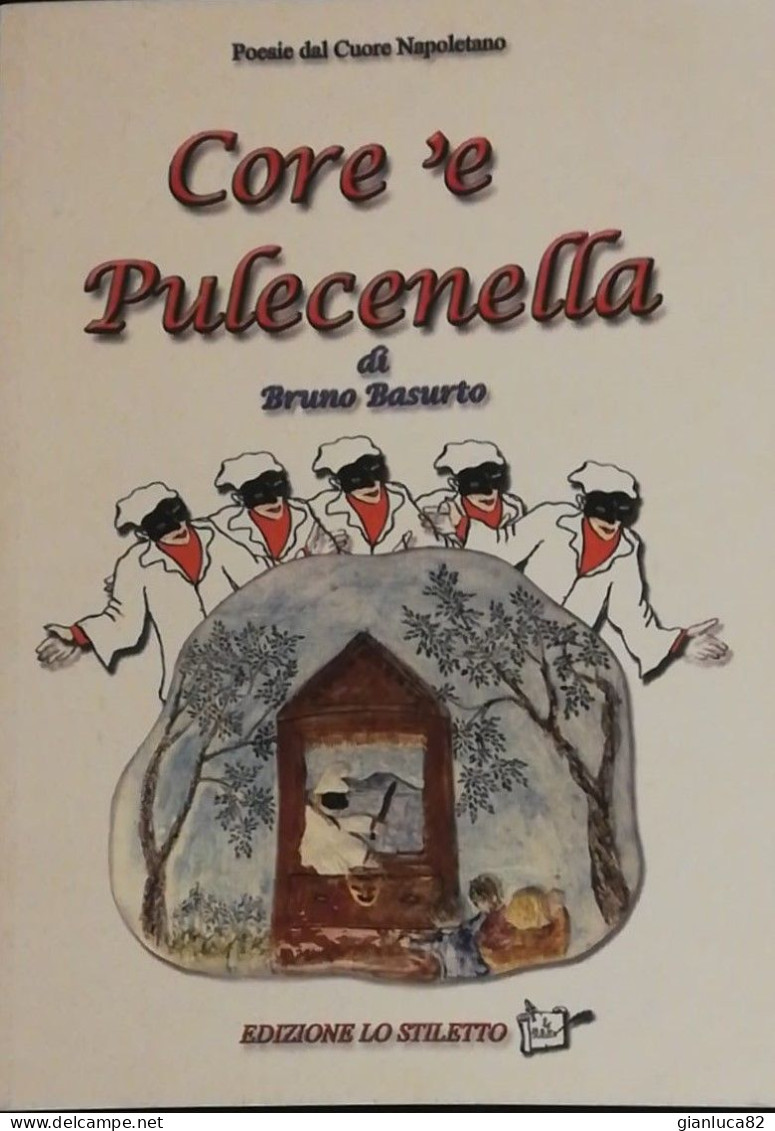 Poesie Core ‘e Pulecenella Bruno Basurto Ed. Lo Stiletto Come Da Foto Ottime Condizioni Poesie Del Cuore Napoletano - Lyrik