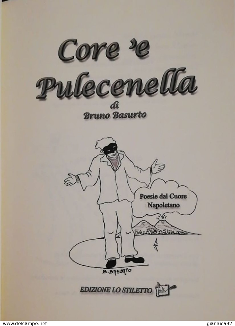 Poesie Core ‘e Pulecenella Bruno Basurto Ed. Lo Stiletto Come Da Foto Ottime Condizioni Poesie Del Cuore Napoletano - Poesie