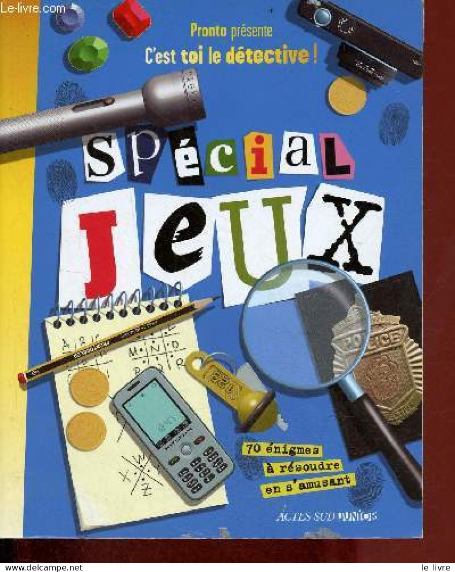 C'est Toi Le Détective ! Spécial Jeux - Plus De 70 énigmes écrites Et Dessinées Par Pronto. - Pronto - 2014 - Giochi Di Società