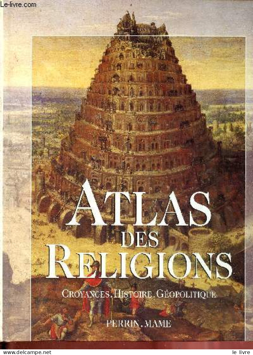 Atlas Des Religions - Croyances, Histoire, Géopolitique. - Sfeir Antoine - 1999 - Cartes/Atlas