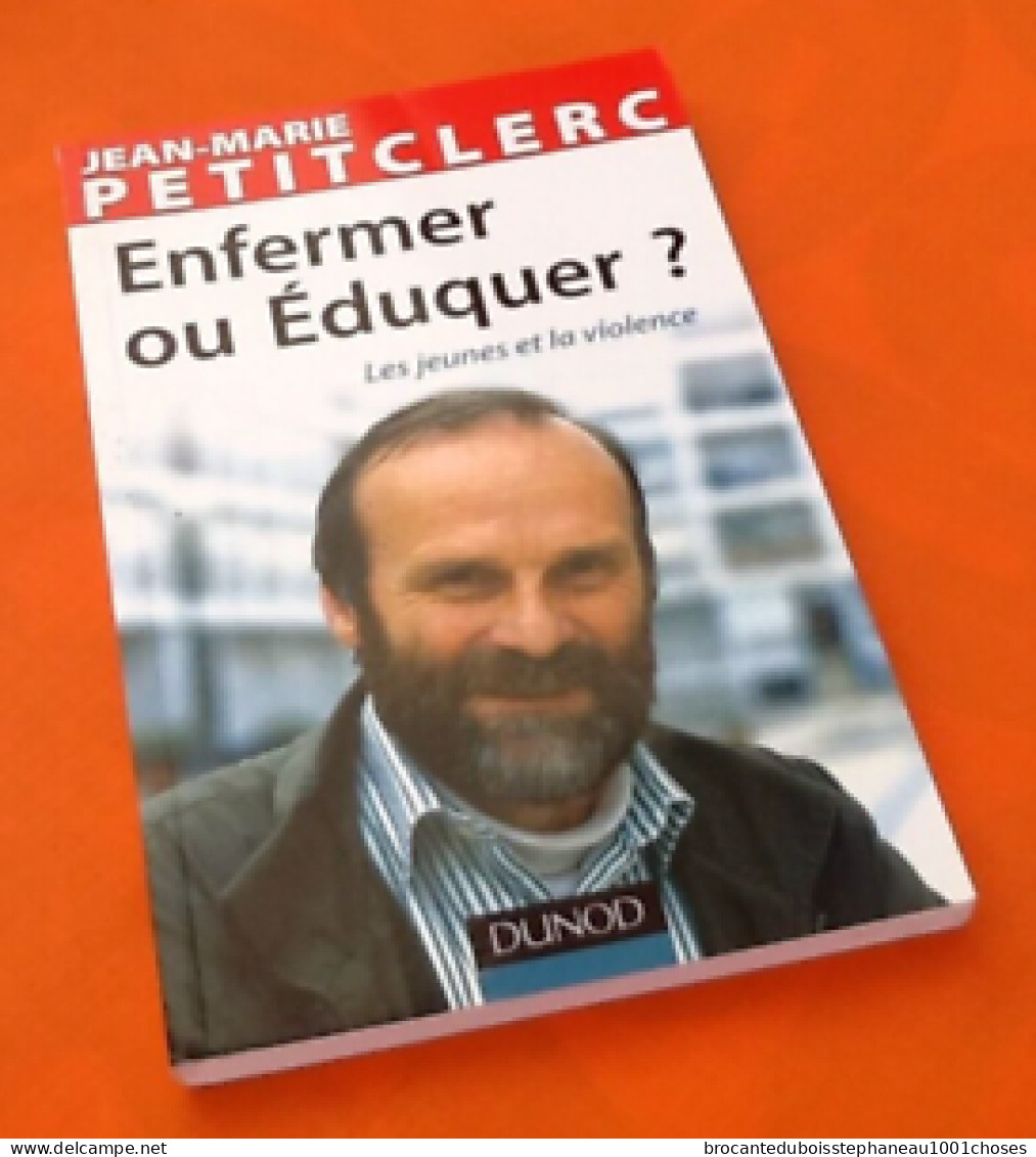 Jean-Marie Petitclerc Enfermez Ou Eduquez ? Les Jeunes Et La Violence (2004)... - Sociologia