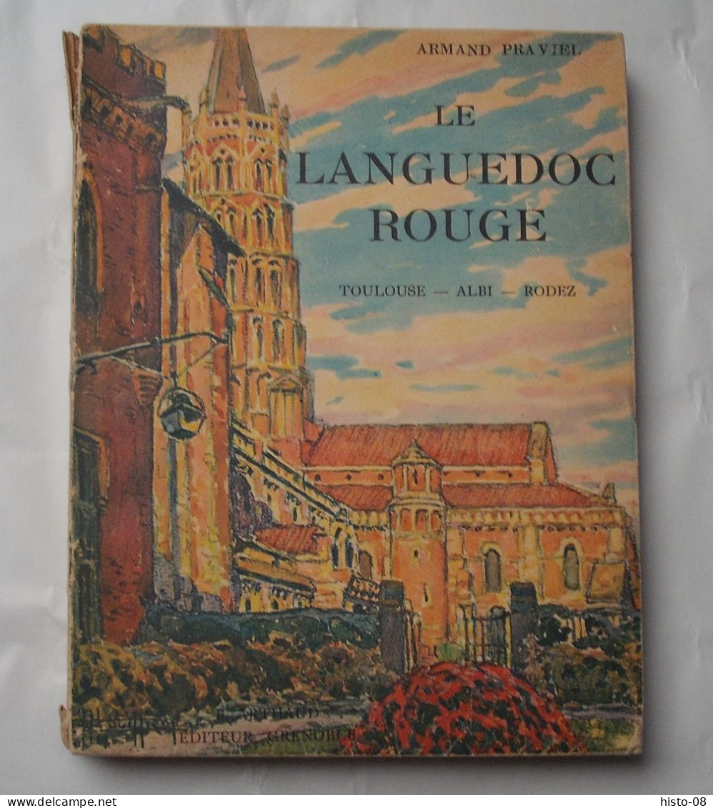 LANGUEDOC -ROUSSILLON : LE LANGUEDOC ROUGE . TOULOUSE - ALBI - RODEZ . 1941 : ARMAND PRAVIEL . - Languedoc-Roussillon